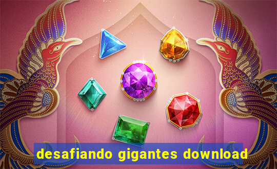 desafiando gigantes download